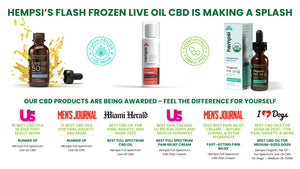 Hempsi's Flash Frozen Live Oil CBD is making a splash and being awarded. Feel the difference for yourself